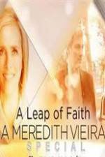 Watch A Leap of Faith: A Meredith Vieira Special Tvmuse