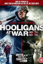 Watch Hooligans at War: North vs. South Tvmuse