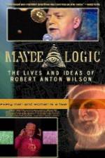 Watch Maybe Logic The Lives and Ideas of Robert Anton Wilson Tvmuse