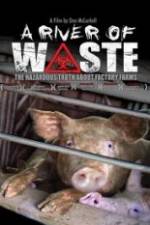 Watch A River of Waste: The Hazardous Truth About Factory Farms Tvmuse