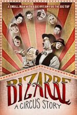 Watch Bizarre: A Circus Story Tvmuse