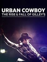 Watch Urban Cowboy: The Rise and Fall of Gilley\'s Tvmuse