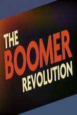 Watch The Boomer Revolution Tvmuse