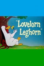 Watch Lovelorn Leghorn (Short 1951) Tvmuse