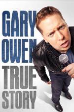 Watch Gary Owen True Story Tvmuse