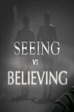 Watch Seeing vs. Believing Tvmuse