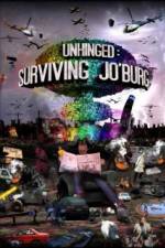 Watch Unhinged Surviving Joburg Tvmuse