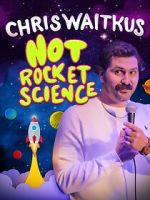 Watch Chris Waitkus: Not Rocket Science (TV Special 2023) Tvmuse