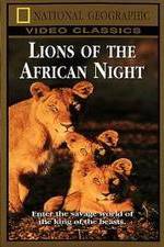 Watch Lions of the African Night Tvmuse