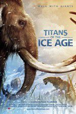 Watch Titans of the Ice Age Tvmuse