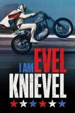 Watch I Am Evel Knievel Tvmuse