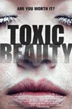 Watch Toxic Beauty Tvmuse