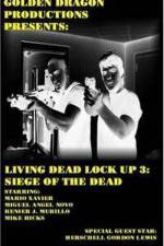 Watch Living Dead Lock Up 3 Siege of the Dead Tvmuse