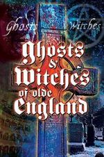 Watch Ghosts & Witches of Olde England Tvmuse