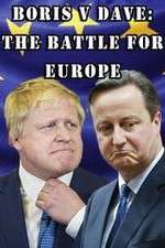 Watch Boris v Dave: The Battle for Europe Tvmuse