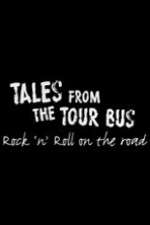 Watch Tales from the Tour Bus: Rock \'n\' Roll on the Road Tvmuse