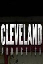 Watch Cleveland Abduction Tvmuse