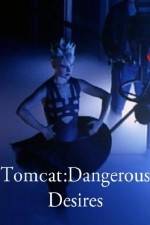 Watch Tomcat: Dangerous Desires Tvmuse