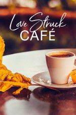 Watch Love Struck Cafe Tvmuse