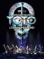 Watch Toto: 35th Anniversary Tour Live in Poland Tvmuse
