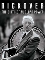 Watch Rickover: The Birth of Nuclear Power Tvmuse