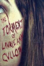 Watch The Torment of Laurie Ann Cullom Tvmuse
