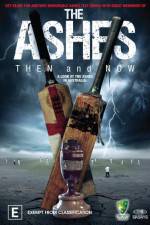 Watch The Ashes Then and Now Tvmuse