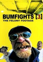 Watch Bumfights 3: The Felony Footage Tvmuse