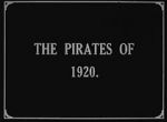 Watch The Pirates of 1920 Tvmuse