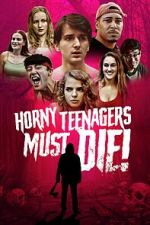 Watch Horny Teenagers Must Die! Tvmuse