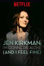 Watch Jen Kirkman: I'm Gonna Die Alone (And I Feel Fine) Tvmuse