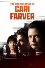 Watch The Disappearance of Cari Farver Tvmuse