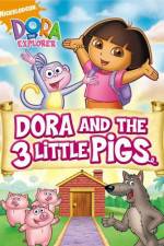 Watch Dora And The Three Little Pigs Tvmuse