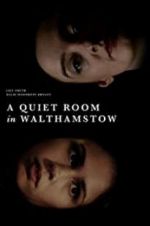 Watch A Quiet Room in Walthamstow Tvmuse