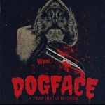 Watch Dogface: A TrapHouse Horror Tvmuse