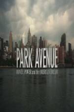Watch Park Avenue: Money, Power and the American Dream Tvmuse