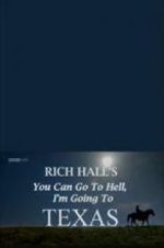 Watch Rich Hall\'s You Can Go to Hell, I\'m Going to Texas Tvmuse
