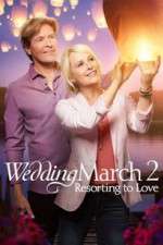 Watch The Wedding March 2: Resorting to Love Tvmuse