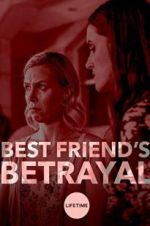 Watch Best Friend\'s Betrayal Tvmuse