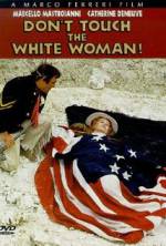 Watch Don't Touch the White Woman! Tvmuse