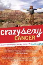 Watch Crazy Sexy Cancer Tvmuse