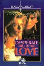 Watch Desperate for Love Tvmuse