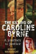 Watch A Model Daughter The Killing of Caroline Byrne Tvmuse