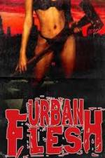 Watch Urban Flesh Tvmuse