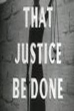 Watch That Justice Be Done Tvmuse