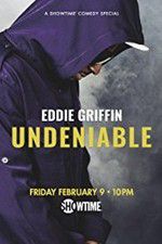 Watch Eddie Griffin: Undeniable (2018 Tvmuse