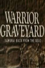 Watch National Geographic Warrior Graveyard Samurai Back From The Dead Tvmuse
