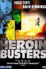 Watch The Heroin Busters Tvmuse