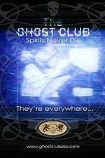 Watch The Ghost Club: Spirits Never Die Tvmuse