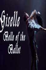 Watch Giselle: Belle of the Ballet Tvmuse